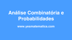 Análise Combinatória e Probabilidades